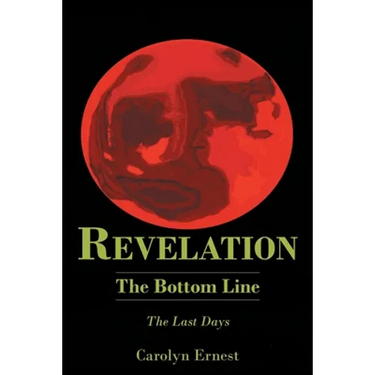 Revelation: The Bottom Line: The Last Days