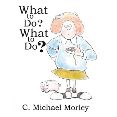 What to Do? What to Do?