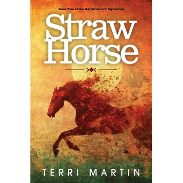 Straw Horse: A Kat Wilde Upper Peninsula (U.P.) Michigan Mystery