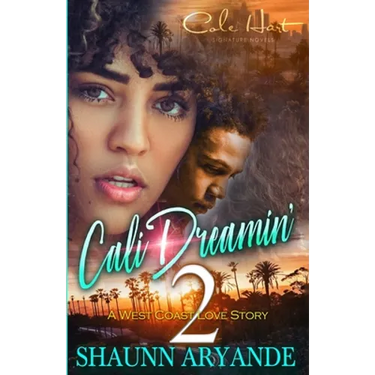 Cali Dreamin' 2: A West Coast Love Story