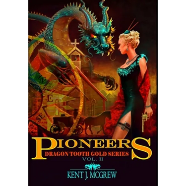 Dragon Tooth Gold: Volume 2 - Pioneers