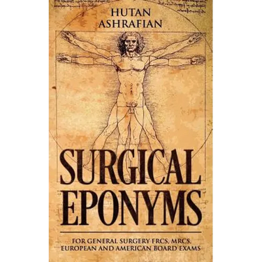 Surgical Eponyms: For General Surgery FRCS, MRCS, European and American Board Exams