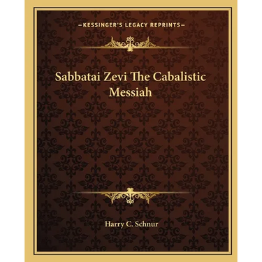 Sabbatai Zevi The Cabalistic Messiah
