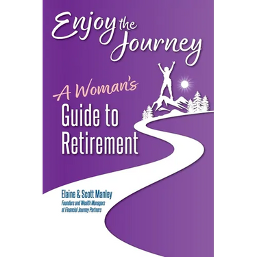 Enjoy The Journey: A Woman's Guide to Retirement