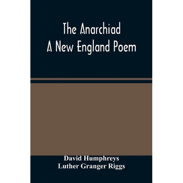 The Anarchiad; A New England Poem