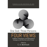 One God, Three Persons, Four Views: A Biblical, Theological, and Philosophical Dialogue on the Doctrine of the Trinity
