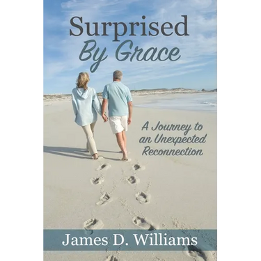 Surprised by Grace: A Divine Journey to an Unexpected Reconnection