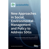 New Approaches in Social, Environmental Management and Policy to Address SDGs