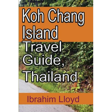 Koh Chang Island Travel Guide, Thailand: Asia, Thailand Tourism