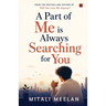 A Part of Me is Always Searching For You