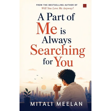A Part of Me is Always Searching For You