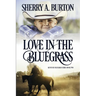 Love in the Bluegrass: A Second Chance After Betrayal Romance