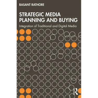 Strategic Media Planning and Buying: Integration of Traditional and Digital Media