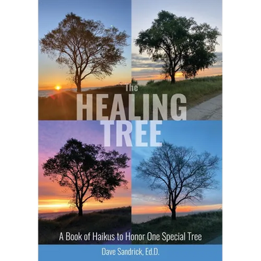 The Healing Tree: A Book of Haikus to Honor One Special Tree