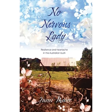 No Nervous Lady: Resilience and heartache in the Australian bush