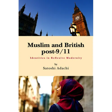 Muslim and British Post-9/11: Identities in Reflexive Modernity
