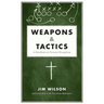 Weapons & Tactics: A Handbook on Personal Evangelism