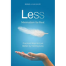 Less: Minimalism for Real