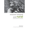 Mission-Shaped and Rural: Growing Churches in the Countryside