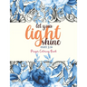 let your light shine - Prayer Coloring Book: 52 Religious Coloring Pages Gift for Christian Girls and Women, Inspirational Quote Sayings and Uplifting