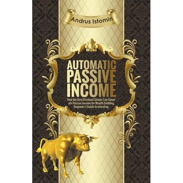Automatic Passive Income - How the Best Dividend Stocks Can Generate Passive Income for Wealth Building.