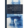 Coast Erosion Protection Works On the Case System in British Guiana