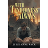 With Tenderness Always