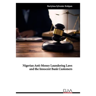 Nigerian Anti-Money Laundering Laws and the Innocent Bank Customers