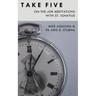 Take Five: On-The-Job Meditations with St. Ignatius