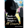 Book of Poems and Prayer for All Seasons