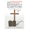 The Trinity Revealed in Scripture: An Old and New Testament Comparative Study