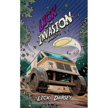 Lick and the Invasion: Books 1 - 3 (A Humorous Science Fiction Adventure)