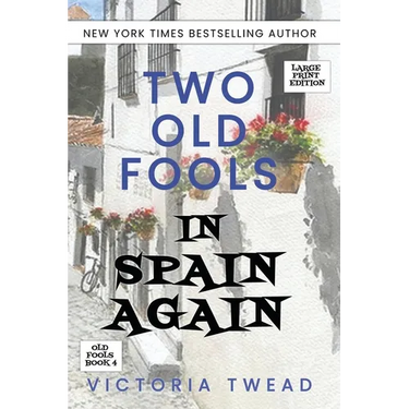 Two Old Fools in Spain Again - LARGE PRINT