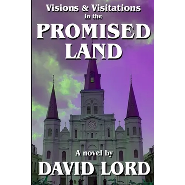 Visions & Visitations in the Promised Land
