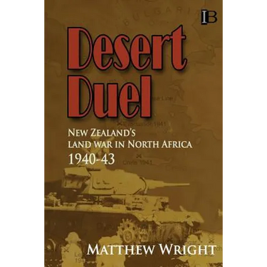 Desert Duel: New Zealand's land war in North Africa, 1940-43