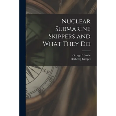 Nuclear Submarine Skippers and What They Do