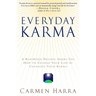 Everyday Karma: A Psychologist and Renowned Metaphysical Intuitive Shows You How to Change Your Life by Changing Your Karma