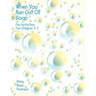 When You Run Out Of Soap: Fun Activities For Children 4-7