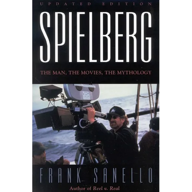 Spielberg: The Man, the Movies, the Mythology