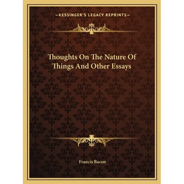 Thoughts On The Nature Of Things And Other Essays