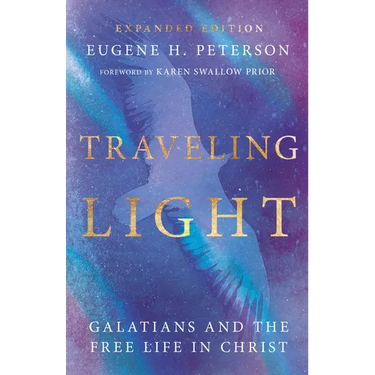 Traveling Light: Galatians and the Free Life in Christ