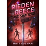 Rieden Reece and the Dark Shadow: A Middle-Grade Sci-Fi Adventure