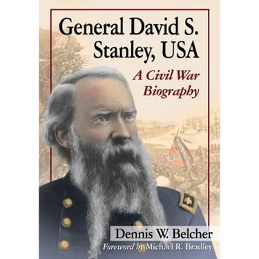 General David S. Stanley, USA: A Civil War Biography