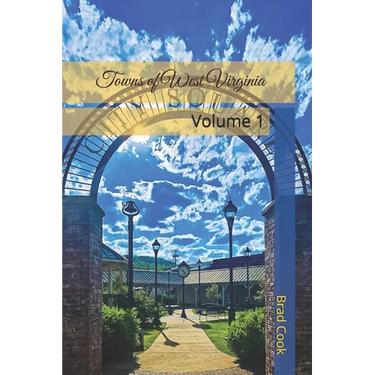 Towns of West Virginia: Volume 1