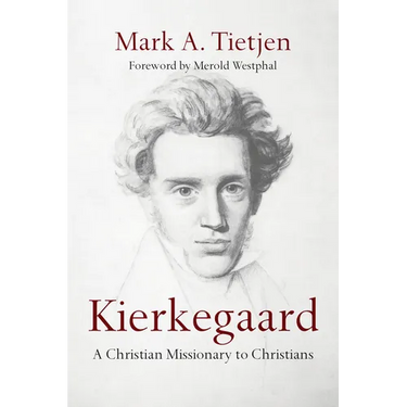 Kierkegaard: A Christian Missionary to Christians