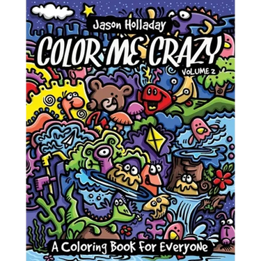 Color Me Crazy: A Coloring Book for Everyone