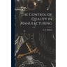 The Control of Quality in Manufacturing