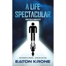 A Life Spectacular: A LightSide Novel