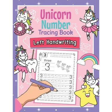 Unicorn Number Tracing Book Left Handwriting: Magical Practice Workbook for Left-Handed Preschoolers - Perfect Math Learning Worksheets for Kindergart