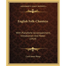 English Folk-Chanteys: With Pianoforte Accompaniment, Introduction And Notes (1914)